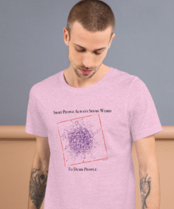 'Smart People Always Seems Weird' Men's T-shirt